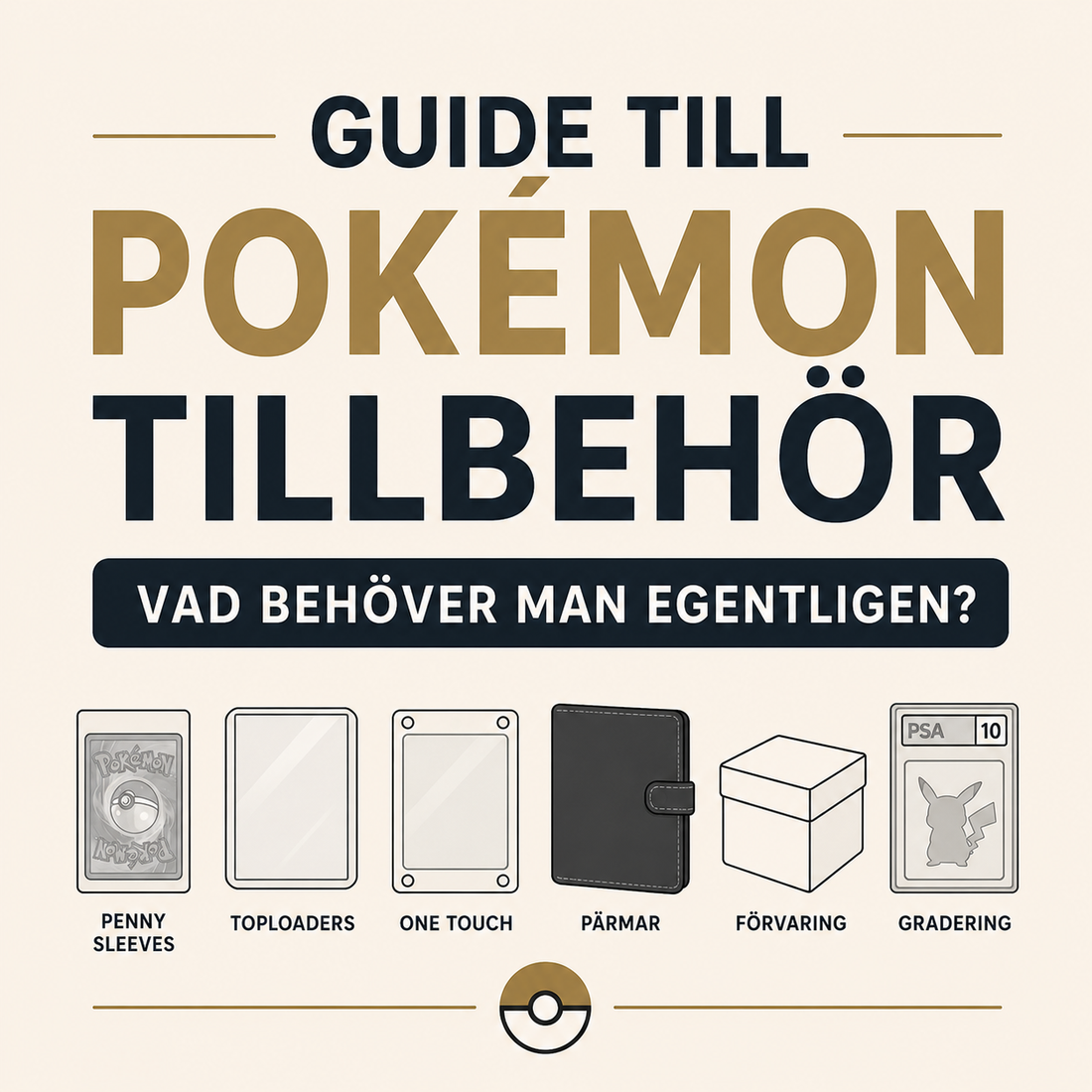 Guide till Pokémon-tillbehör som Penny Sleeves, Toploaders, One Touch, pärmar och förvaring